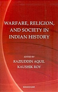 Warfare, Religion & Society in Indian History (Hardcover)