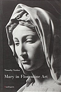 Mary in Florentine Art (Paperback)