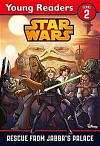 Star Wars: Rescue From Jabbas Palace : Star Wars Young Readers (Paperback)