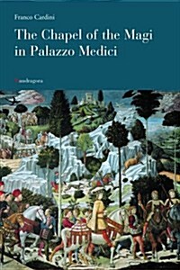 The Chapel of the Magi in Palazzo Medici (Paperback)