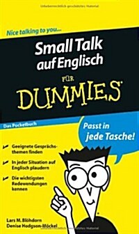 Small Talk Auf Englisch Fur Dummies Das Pocketbuch (Paperback)