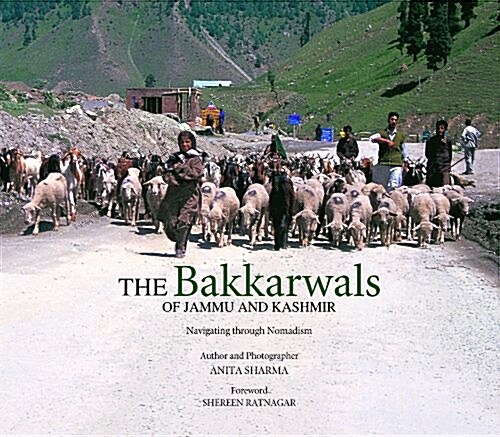 The Bhakkarwals of Jummu and Kashmir : Navigating Through Nomadism (Hardcover)