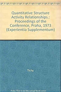 Quantitative Structure-Activity Relationships : Proceedings of the Conference on Chemical Structure Biological Activity Relationships: Quantitative Ap (Hardcover)