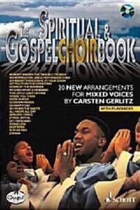 The Spiritual and Gospel Choir Book : 20 New Arrangements for Mixed Voices (Package)
