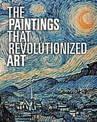 The Paintings That Revolutionized Art (Hardcover, 2, Revised)