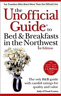 The Unofficial Guide® to Bed & Breakfasts in the Northwest (Paperback)