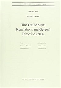 The Traffic Signs Regulations and General Directions 2002 (Paperback)