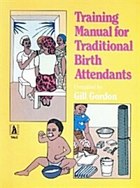 Training Manual for Traditional Birth Attendants (Paperback)