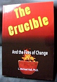 CRUCIBLE & THE FIRES OF CHANGE (Paperback)