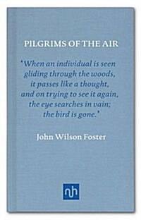 Pilgrims of the Air: The Passing of the Passenger Pigeons (Hardcover)
