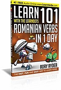 Learn 101 Romanian Verbs in 1 Day : With LearnBots (Paperback)