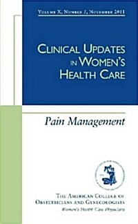 Clinical Updates in Womens Health Care : Pain Management (Paperback)