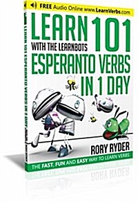 Learn 101 Esperanto Verbs In 1 Day : With LearnBots (Paperback)