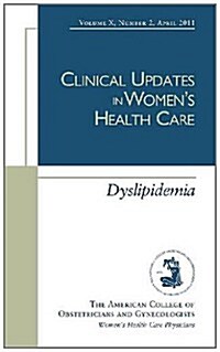 Clinical Updates in Womens Health Care : Dyslipidemia (Paperback)