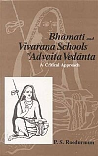 Bhamati and Vivarana Schools of Advaita Vedanta (Hardcover)