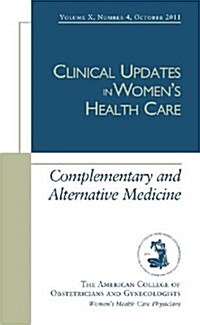 Clinical Updates in Womens Health Care : Complimentary and Alternative Medicine (Paperback)