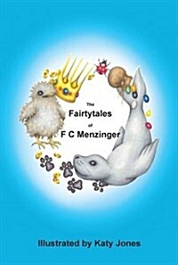 The Fairytales of F.C. Menzinger (Hardcover)