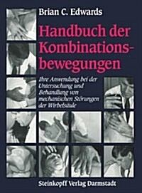 Handbuch Der Kombinationsbewegungen: Ihre Anwendung Bei Der Untersuchung Und Behandlung Von Mechanischen Starungen Der Wirbelsaule (Hardcover)