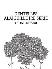 Dentelles alaiguille ire serie (Paperback)