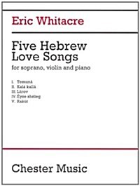 Eric Whitacre : Five Hebrew Love Songs (score) (Paperback)