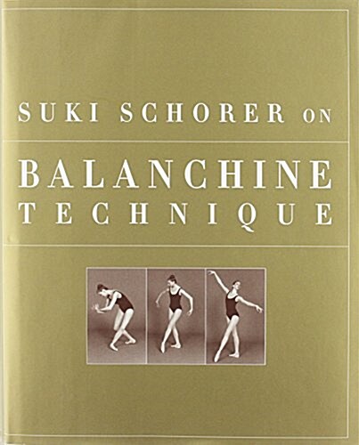 Suki Schorer on Balanchine Technique (Hardcover)
