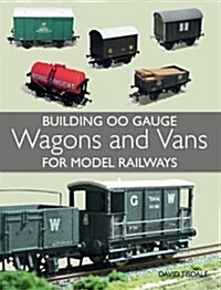 Building 00 Gauge Wagons and Vans for Model Railways (Paperback)
