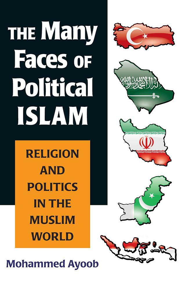The Many Faces of Political Islam: Religion and Politics in the Muslim World (Paperback)