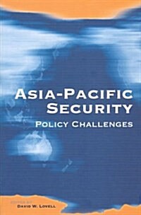 Asia-Pacific Security : Policy Challenges (Paperback)