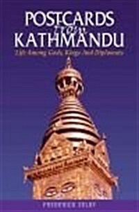 Postcard from Kathmandu : Life Among Gods, Kings and Diplomats (Paperback)