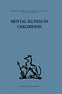 Mental Illness in Childhood : A Study of Residential Treatment (Paperback)