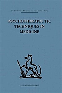 Psychotherapeutic Techniques in Medicine (Paperback)