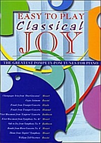 Easy to Play Classical Joy : The Greatest Pompety-pom Tunes for Piano (Paperback)