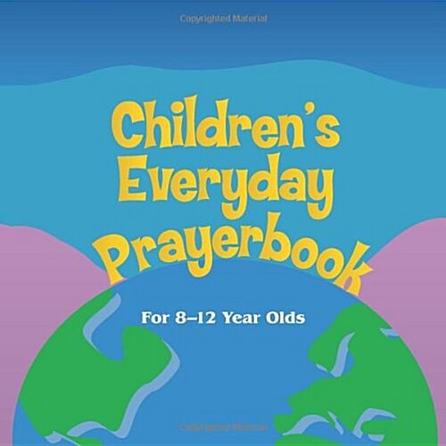 CHILDRENS EVERYDAY PRAYERBOOK FOR 8-12 Y (Paperback)