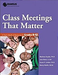 Class Meetings That Matter: A Years Worth of Resources for Grades 9-12 : Manual (Paperback)
