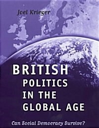 British Politics in the Global Age : Can Social Democracy Survive? (Hardcover)