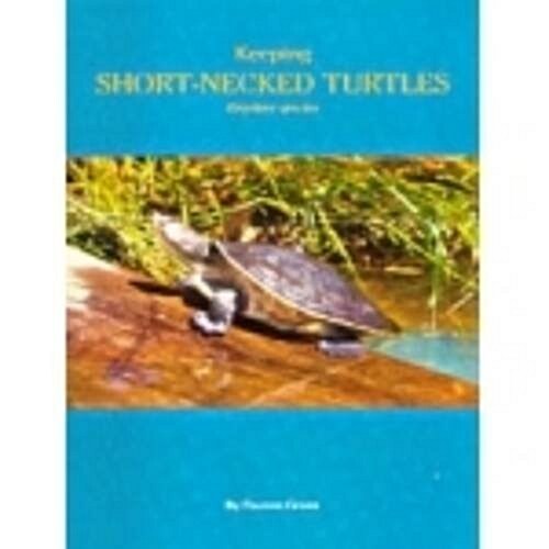 Keeping Short-Necked Turtles : Emydura Species (Paperback)