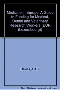 Medicine in Europe : A Guide to Funding for Medical, Dental and Veterinary Research Workers (Paperback)