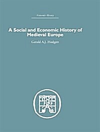 A Social and Economic History of Medieval Europe (Paperback)