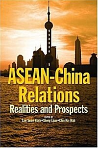 ASEAN-China Relations: Realities and Prospects (Paperback)