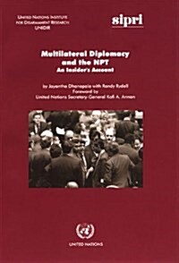 Multilateral Diplomacy and the NPT, an Insiders Account (Paperback)
