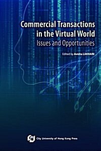 Commercial Transactions in the Virtual World-Issues and Opportunities (Paperback)