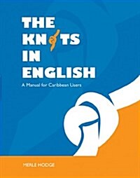 The Knots in English: A Manual for Caribbean Users (Paperback)