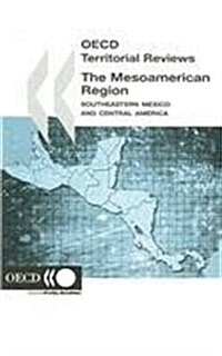 The Mesoamerican Region : Southeastern Mexico and Central America (Paperback, illustrated ed)