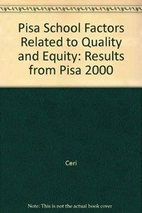 School factors related to quality and equity : results from PISA 2000