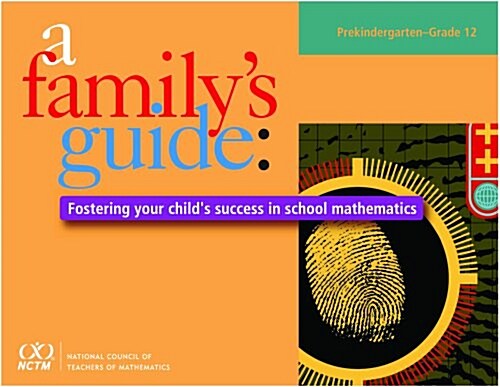 A Familys Guide : Fostering Your Childs Success in School Mathematics (Paperback)