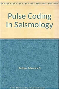 PULSE CODING IN SEISMOLOGY (Hardcover)