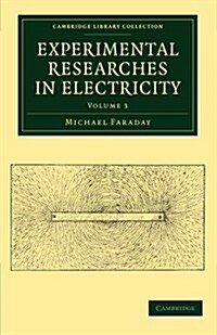 Experimental Researches in Electricity (Paperback)