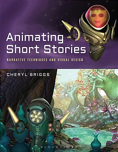 Animating Short Stories: Narrative Techniques and Visual Design (Paperback)