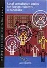 Local Consultative Bodies for Foreign Residents,a Handbook (Hardcover)