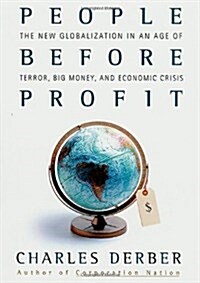 People Before Profit: The New Globalization in an Age of Terror, Big Money, and Economic Crisis (Hardcover, 1st)